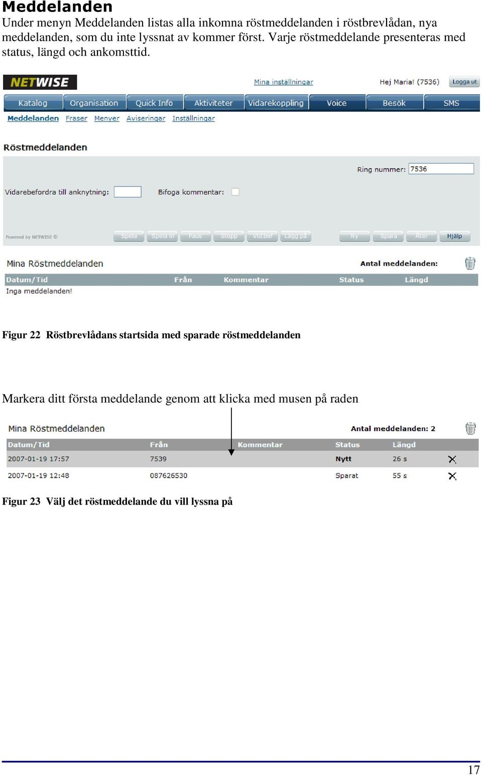 Varje röstmeddelande presenteras med status, längd och ankomsttid.