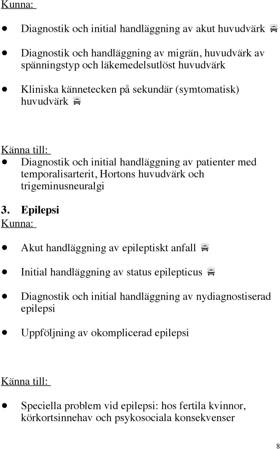 trigeminusneuralgi 3.