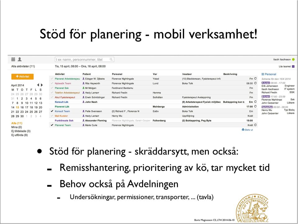 Remisshantering, prioritering av kö, tar mycket tid -