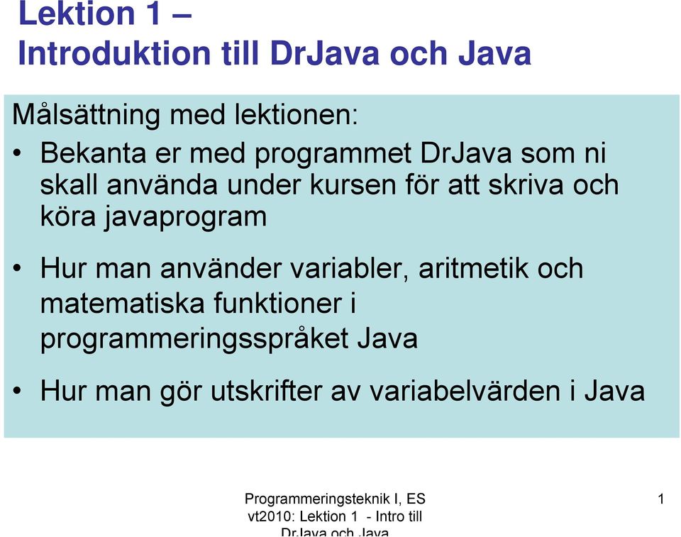 javaprogram Hur man använder variabler, aritmetik och matematiska