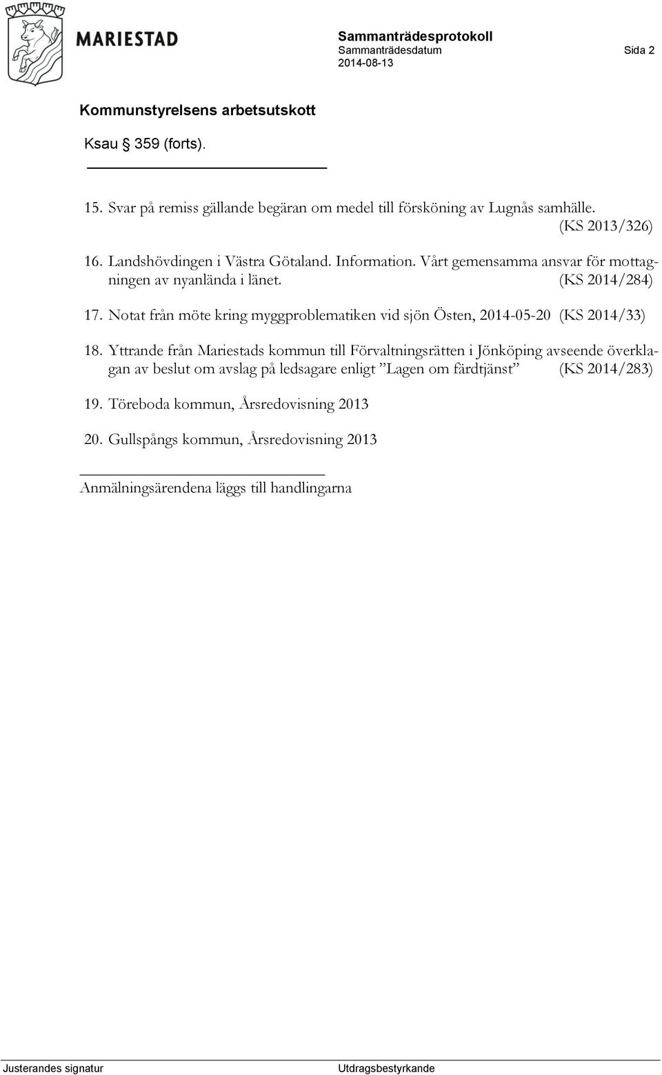 Notat från möte kring myggproblematiken vid sjön Östen, 2014-05-20 (KS 2014/33) 18.