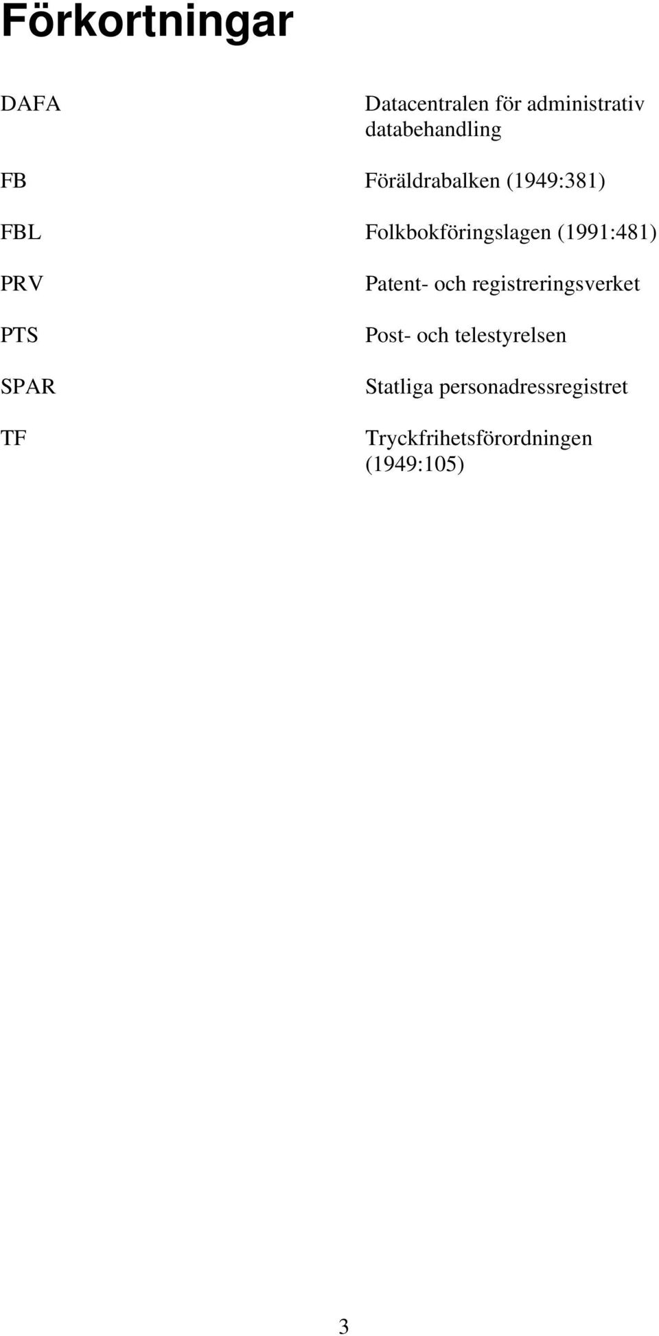 PTS SPAR TF Patent- och registreringsverket Post- och telestyrelsen