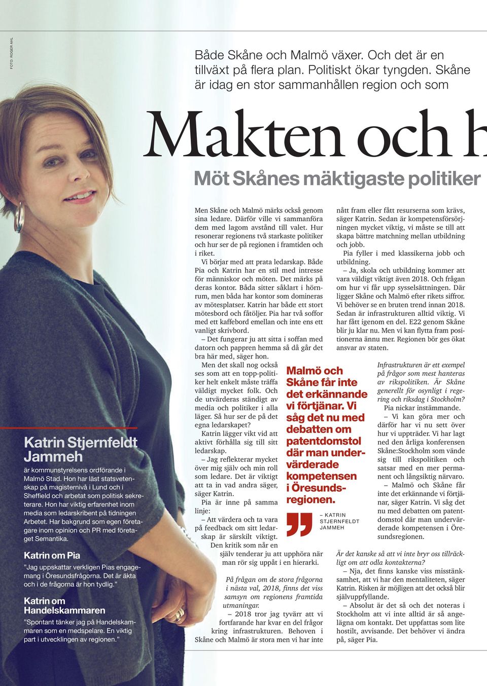 Hon har läst statsvetenskap på magisternivå i Lund och i Sheffield och arbetat som politisk sekreterare. Hon har viktig erfarenhet inom media som ledarskribent på tidningen Arbetet.