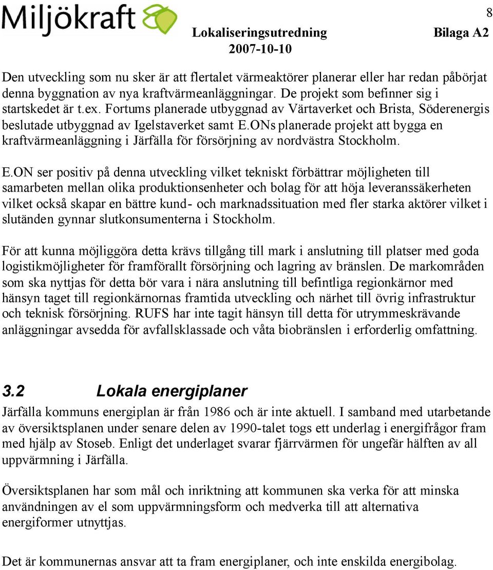 ONs planerade projekt att bygga en kraftvärmeanläggning i Järfälla för försörjning av nordvästra Stockholm. E.