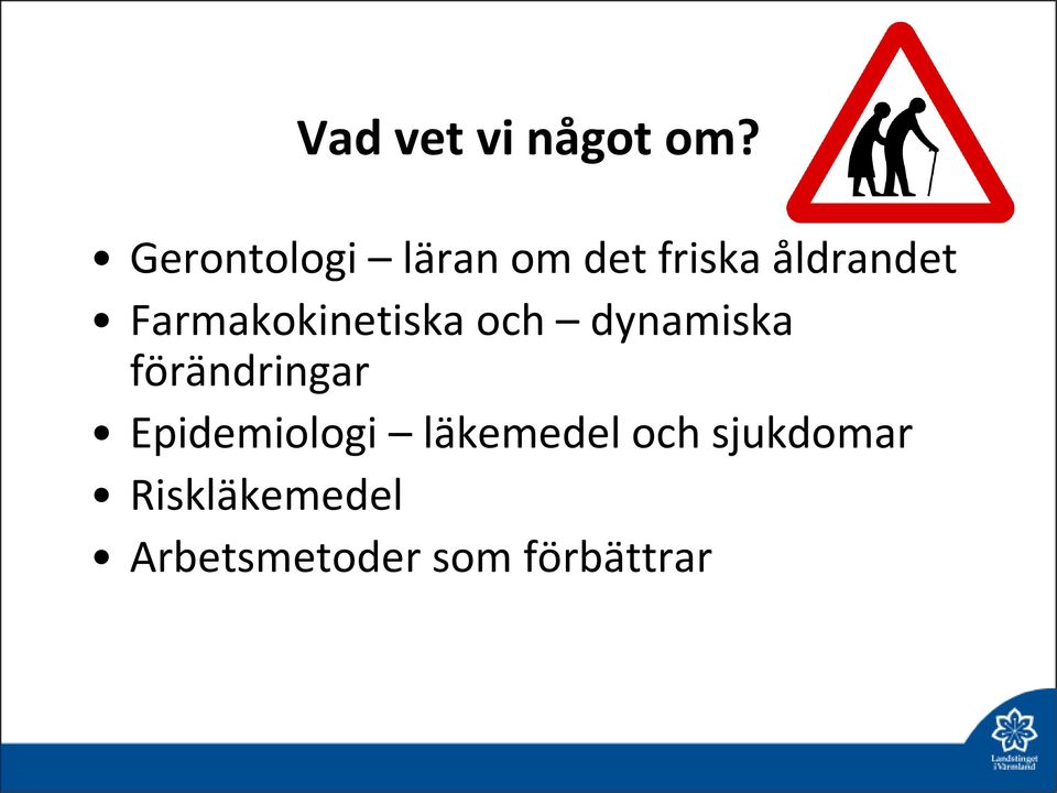 Farmakokinetiska och dynamiska förändringar