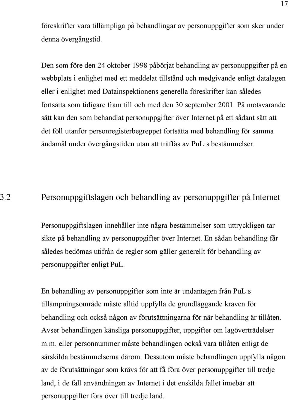 generella föreskrifter kan således fortsätta som tidigare fram till och med den 30 september 2001.