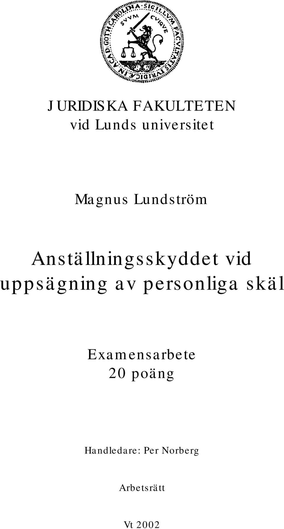 uppsägning av personliga skäl Examensarbete