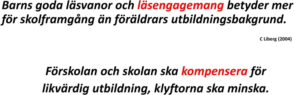 C Liberg (2004) Förskolan och skolan ska