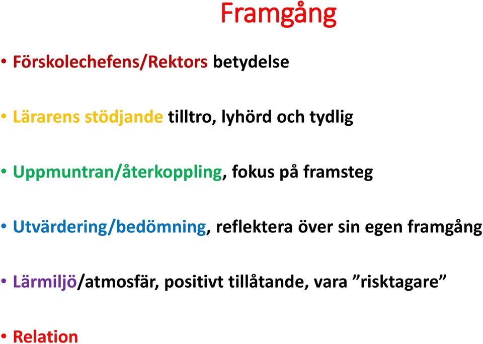 framsteg Utvärdering/bedömning, reflektera över sin egen