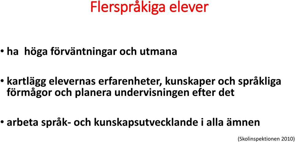 förmågor och planera undervisningen efter det arbeta