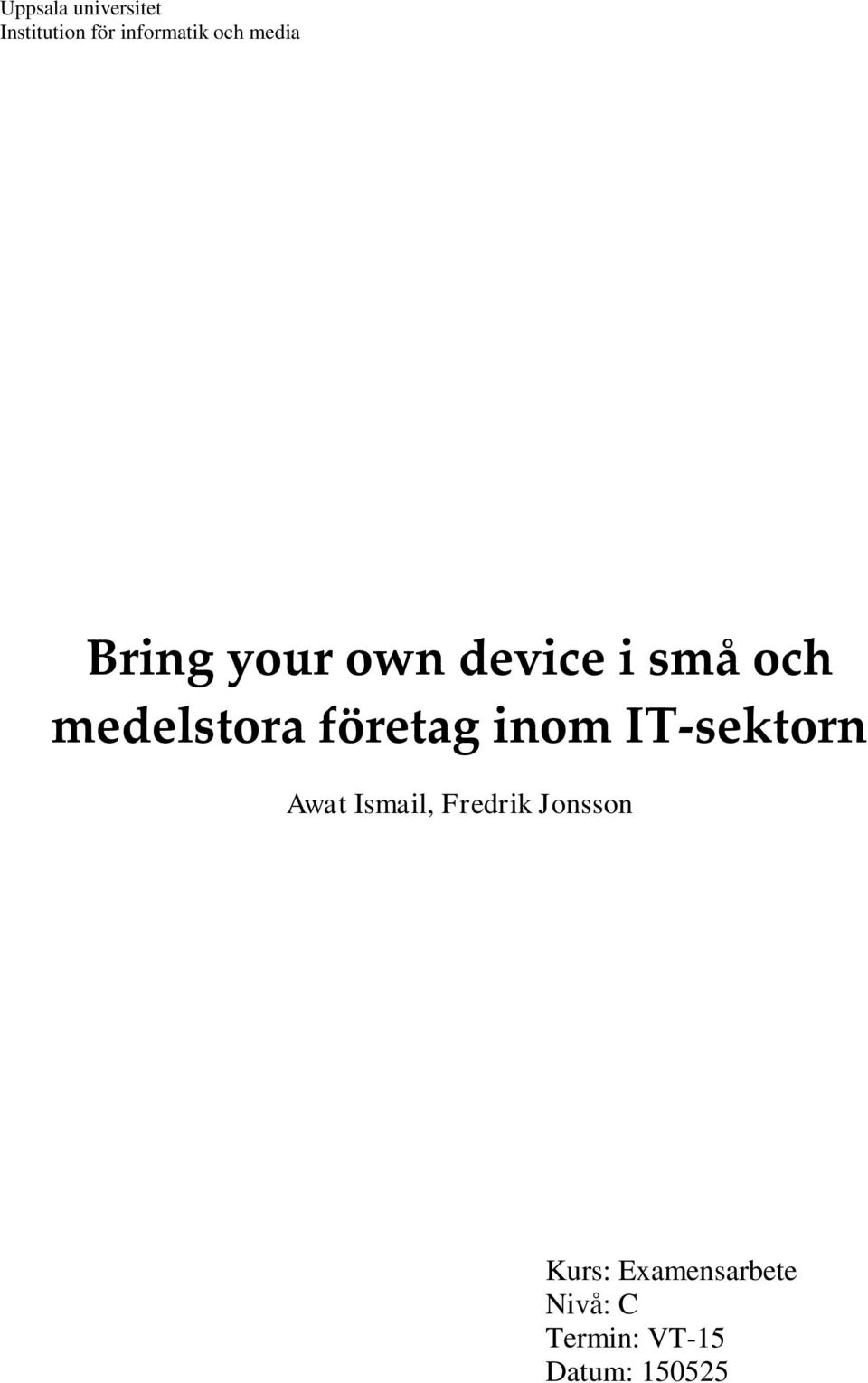 företag inom IT-sektorn Awat Ismail, Fredrik
