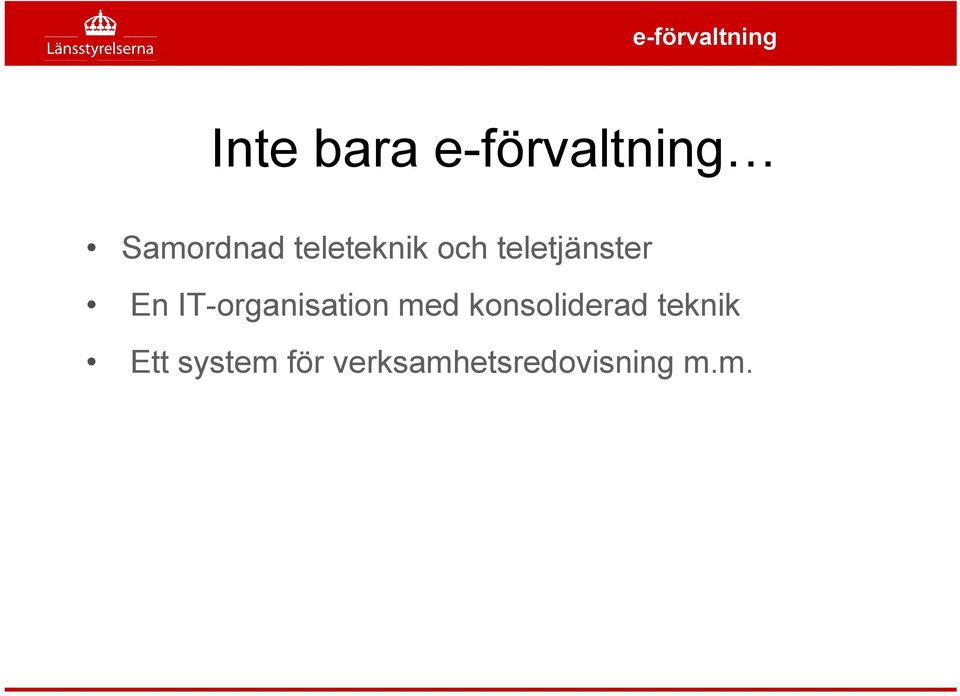 IT-organisation med konsoliderad