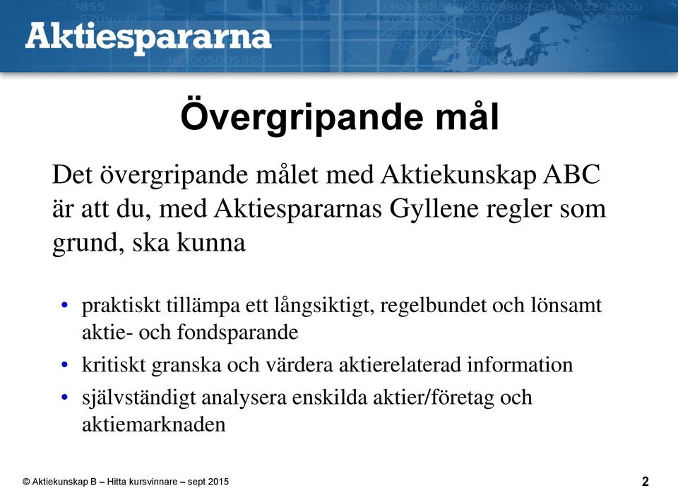 långsiktigt, regelbundet och lönsamt aktie- och fondsparande kritiskt granska och