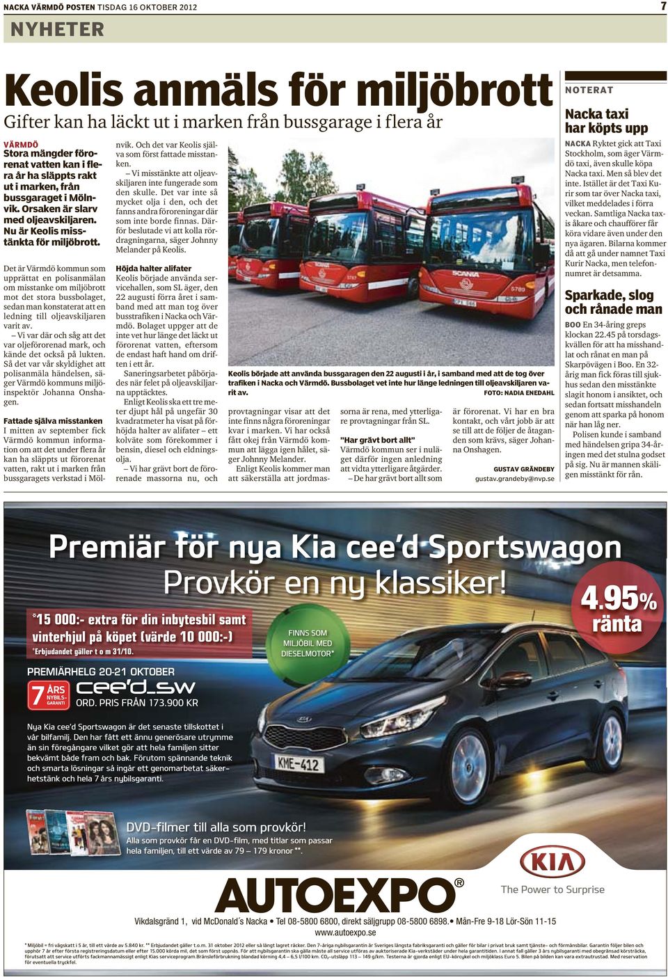 Det är Värmdö kommun som upprättat en polisanmälan om misstanke om miljöbrott mot det stora bussbolaget, sedan man konstaterat att en ledning till oljeavskiljaren varit av.