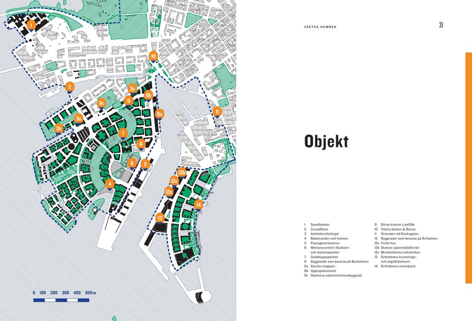 Uppropskontoret 8c Hamnens administrationsbyggnad 9 Sitras kvarter Low2No 10 Västra länken & Banan 11 Stranden vid Docksgatan 12 Byggnader som