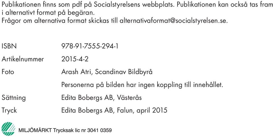 Frågor om alternativa format skickas till alternativaformat@socialstyrelsen