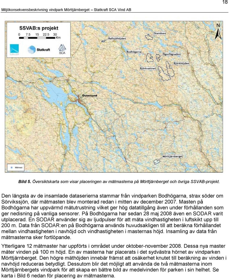 Masten på Bodhögarna har uppvärmd mätutrustning vilket ger hög datatillgång även under förhållanden som ger nedisning på vanliga sensorer.