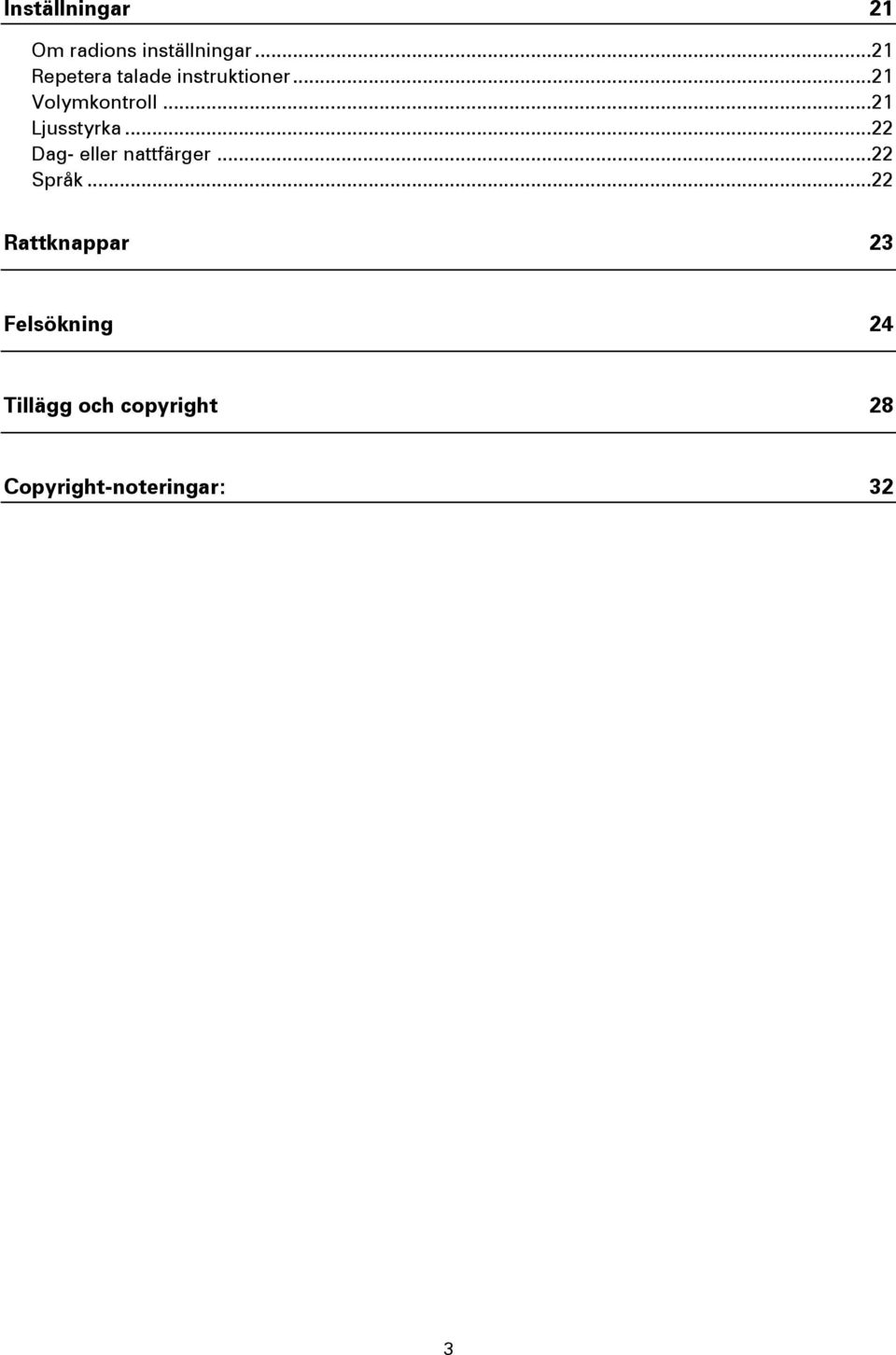 .. 21 Ljusstyrka... 22 Dag- eller nattfärger... 22 Språk.