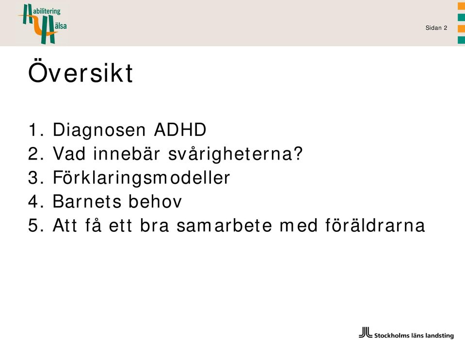 Förklaringsmodeller 4.