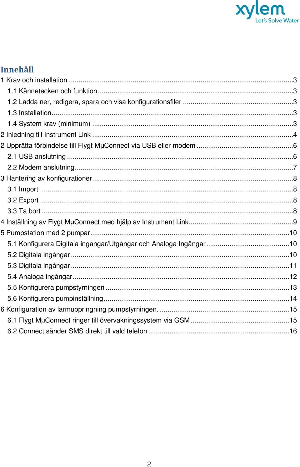 1 Import... 8 3.2 Export... 8 3.3 Ta bort... 8 4 Inställning av Flygt MμConnect med hjälp av Instrument Link... 9 5 Pumpstation med 2 pumpar... 10 5.