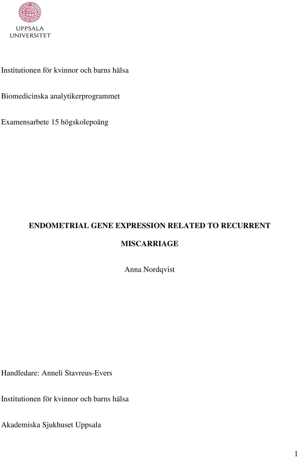 EXPRESSION RELATED TO RECURRENT MISCARRIAGE Anna Nordqvist Handledare: