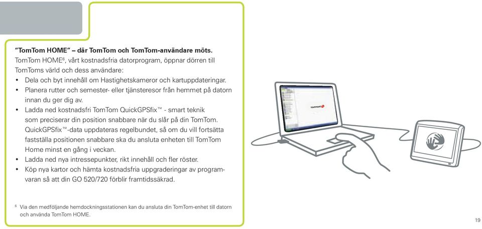 Planera rutter och semester- eller tjänsteresor från hemmet på datorn innan du ger dig av.