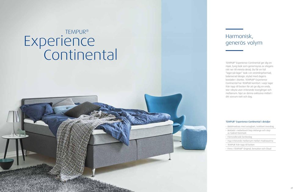 TEMPUR Experience Continental har TEMPUR komfort i varje lager från topp till botten för att ge dig en enda, stor viloyta utan irriterande övergångar och mellanrum.