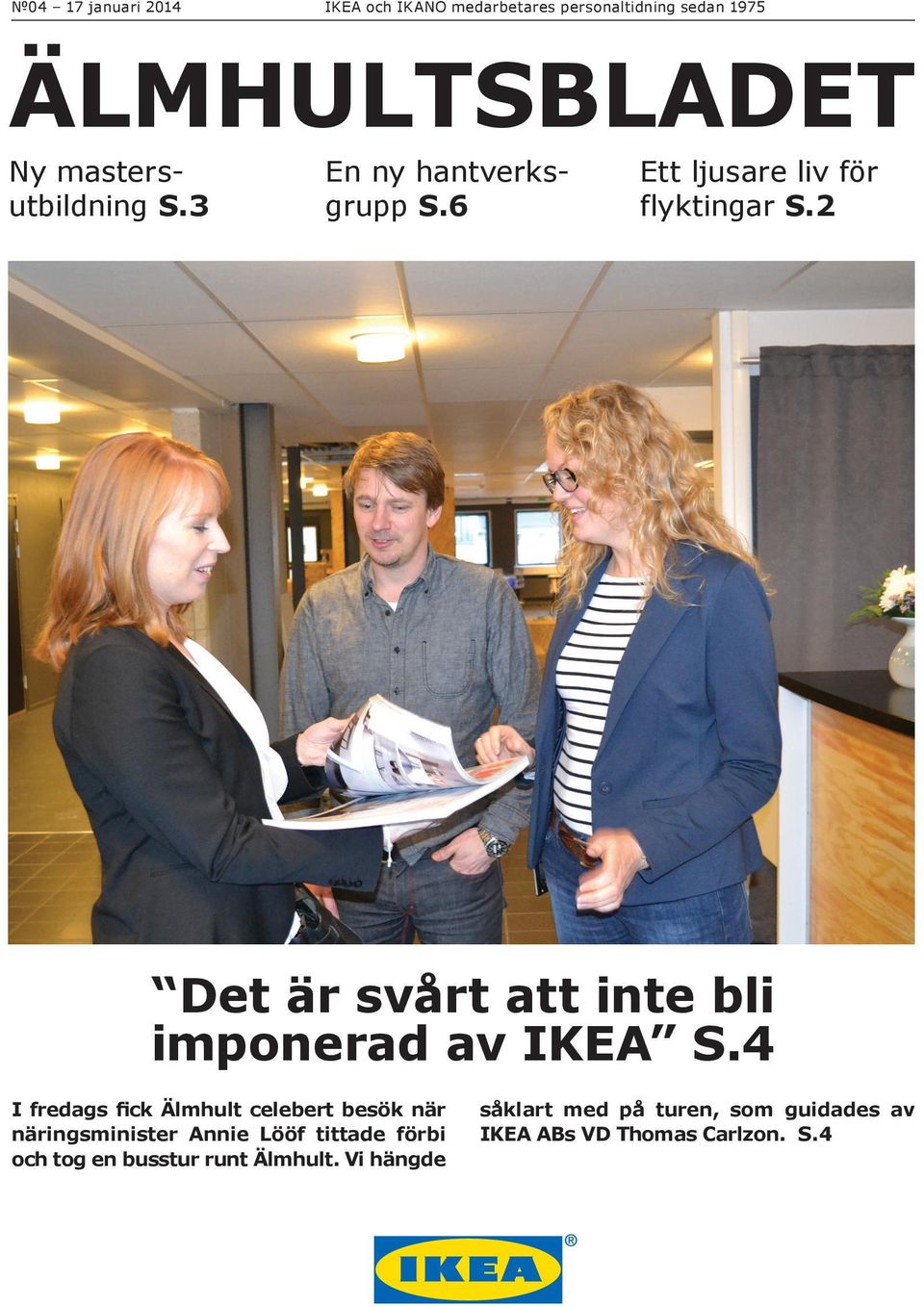 2 Det är svårt att inte bli imponerad av IKEA S.