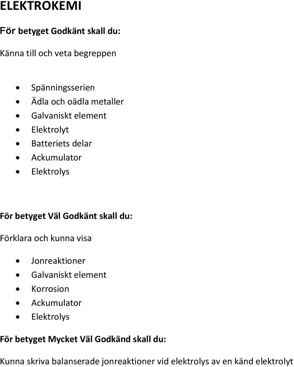 Jonreaktioner Galvaniskt element Korrosion Ackumulator Elektrolys