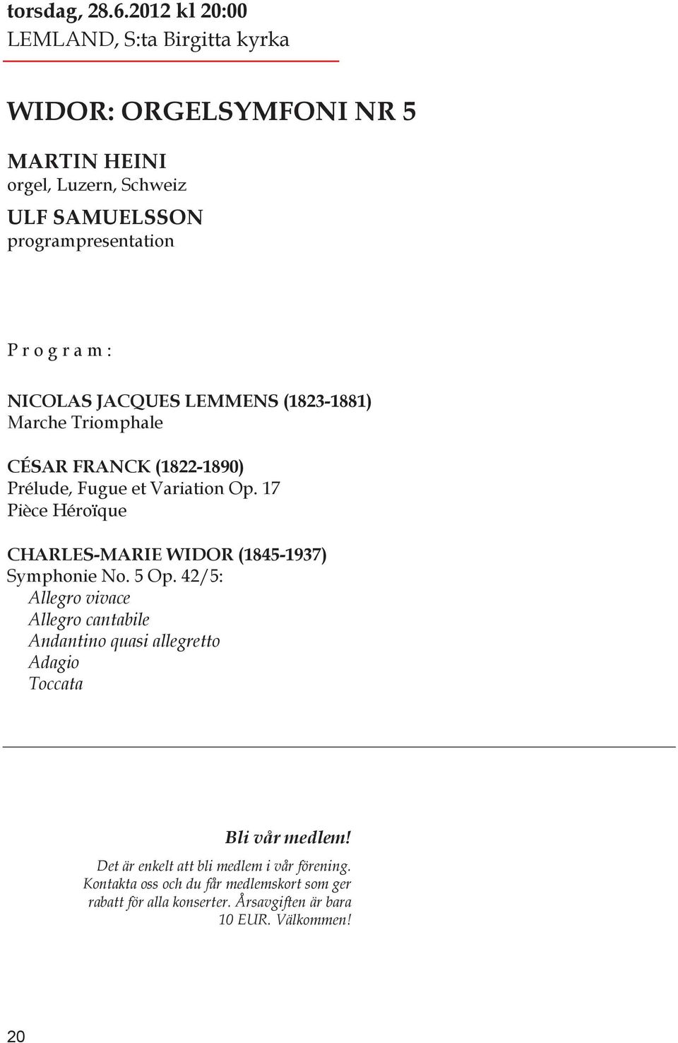 m : NICOLAS JACQUES LEMMENS (1823-1881) Marche Triomphale CÉSAR FRANCK (1822-1890) Prélude, Fugue et Variation Op.