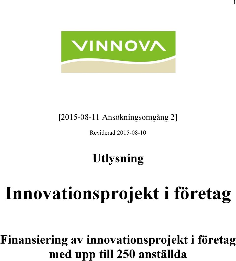 Innovationsprojekt i företag Finansiering