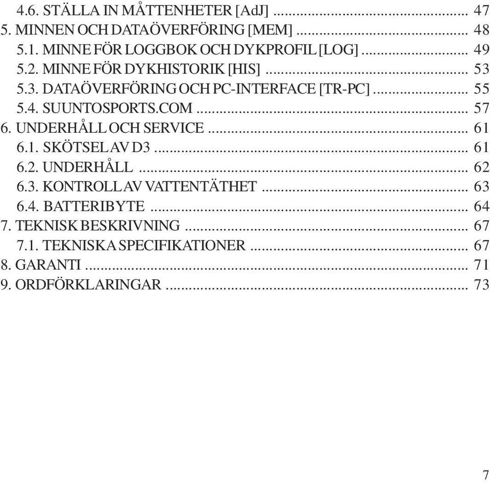 Den här fridykningsdatorn är ett kompakt och avancerat dykinstrument med flera användningsområden som kommer att ge dig många års bekväm och säker dykning.