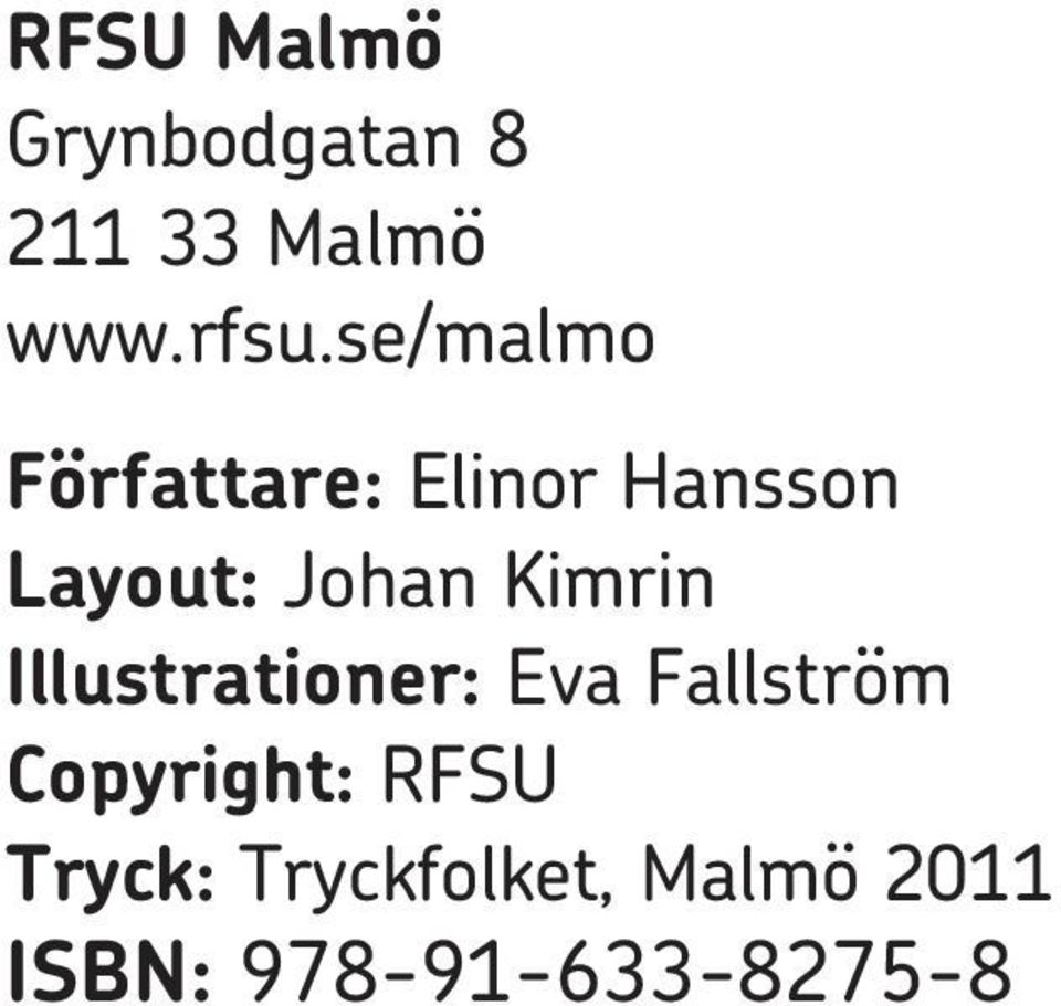 Kimrin Illustrationer: Eva Fallström Copyright: