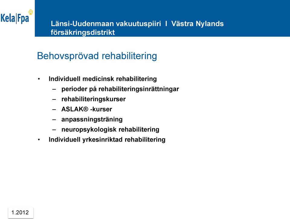 rehabiliteringskurser ASLAK -kurser anpassningsträning