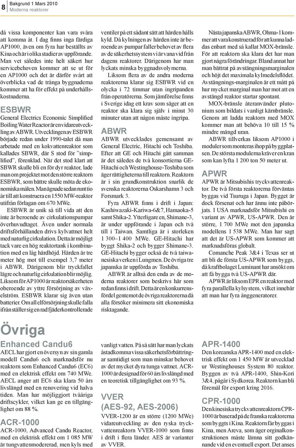 ESBWR General Electrics Economic Simplified Boiling Water Reactor är en vidareutveckling av ABWR.