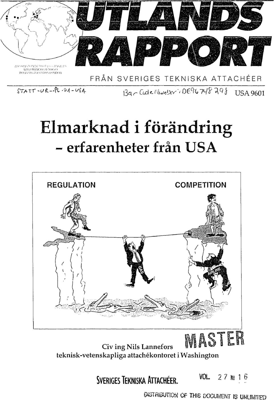 USA 9601 Elmarknad i förändring - erfarenheter från USA REGULATION COMPETITION Civ ing