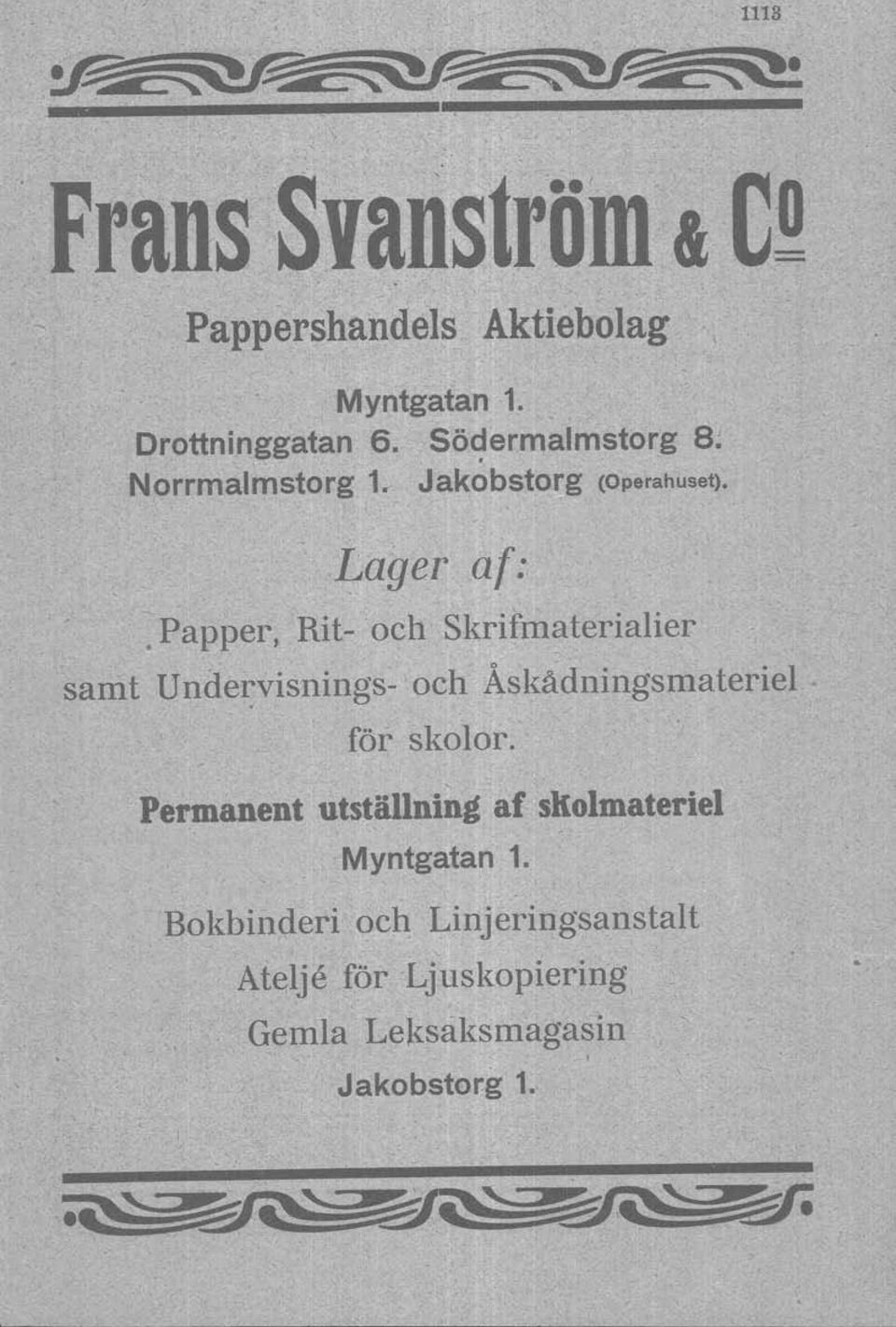 Papper, Rit- och Skrifmaterialier samt Undervisnings- och Åskådningsmateriel för skolor.