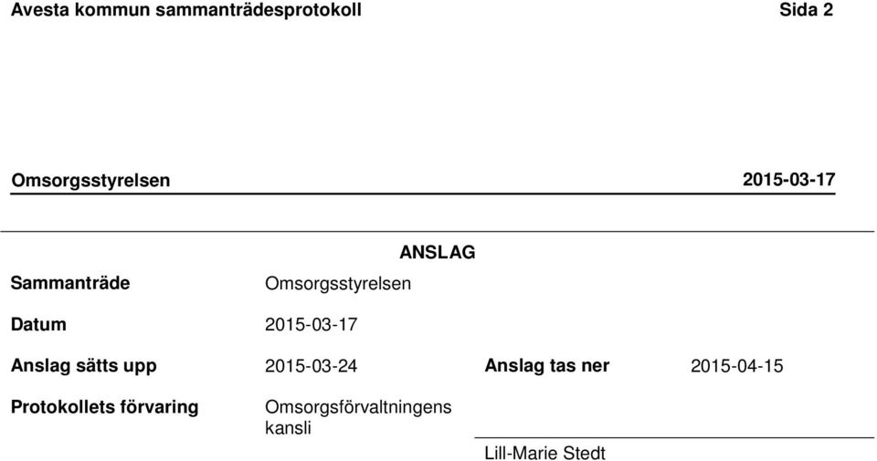 upp 2015-03-24 Anslag tas ner 2015-04-15 Protokollets