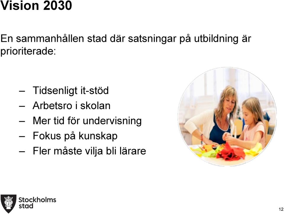 Tidsenligt it-stöd Arbetsro i skolan Mer tid