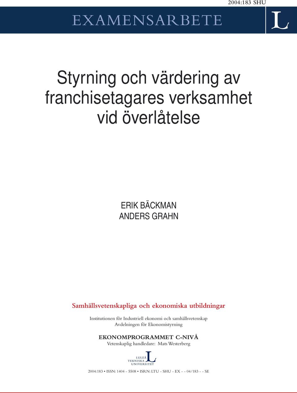 Industriell ekonomi och samhällsvetenskap Avdelningen för Ekonomistyrning EKONOMPROGRAMMET C-NIVÅ