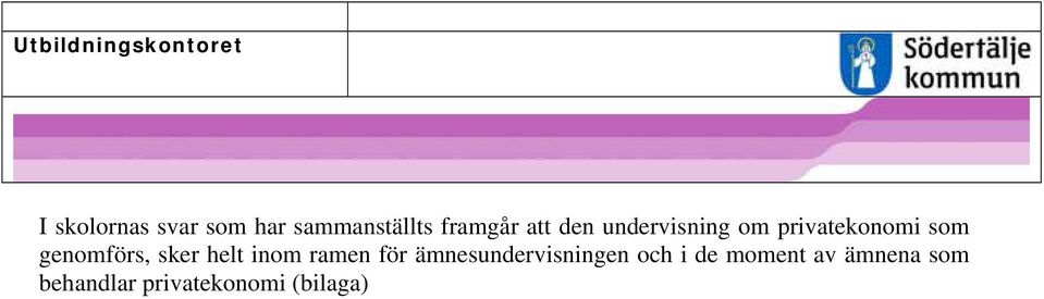 privatekonomi som genomförs, sker helt inom ramen för