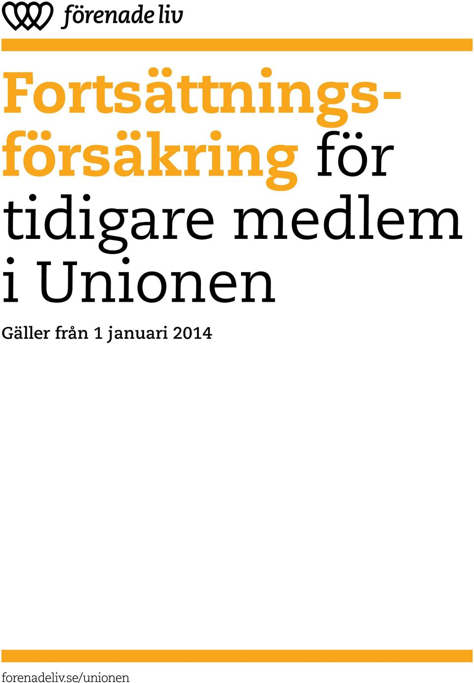 Unionen Gäller från 1
