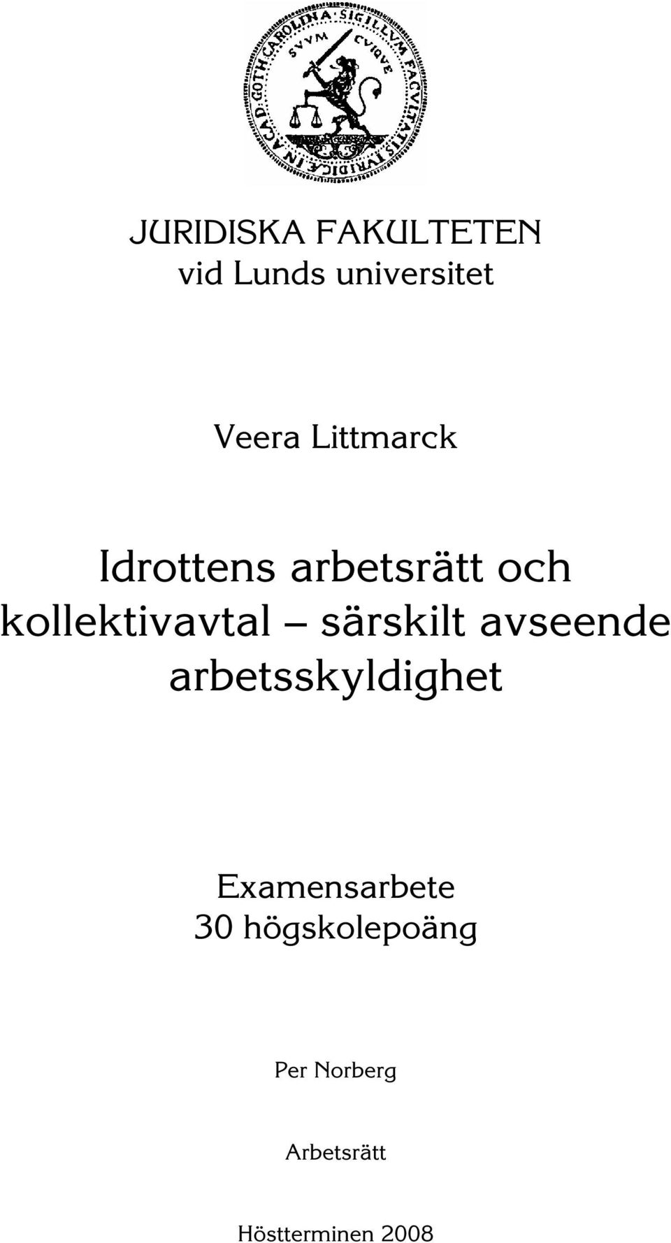 särskilt avseende arbetsskyldighet Examensarbete 30