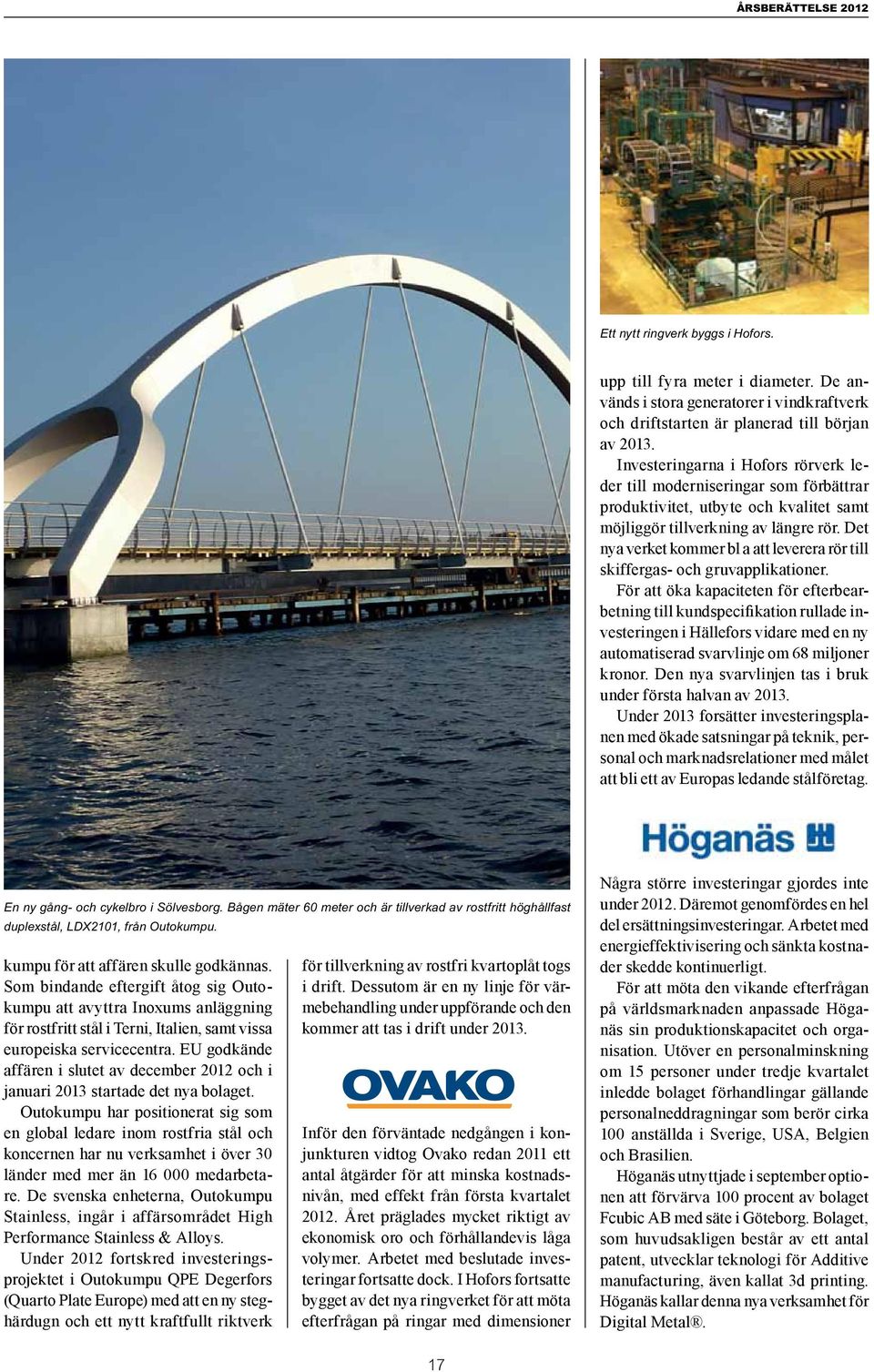 Det nya verket kommer bl a att leverera rör till skiffergas- och gruvapplikationer.
