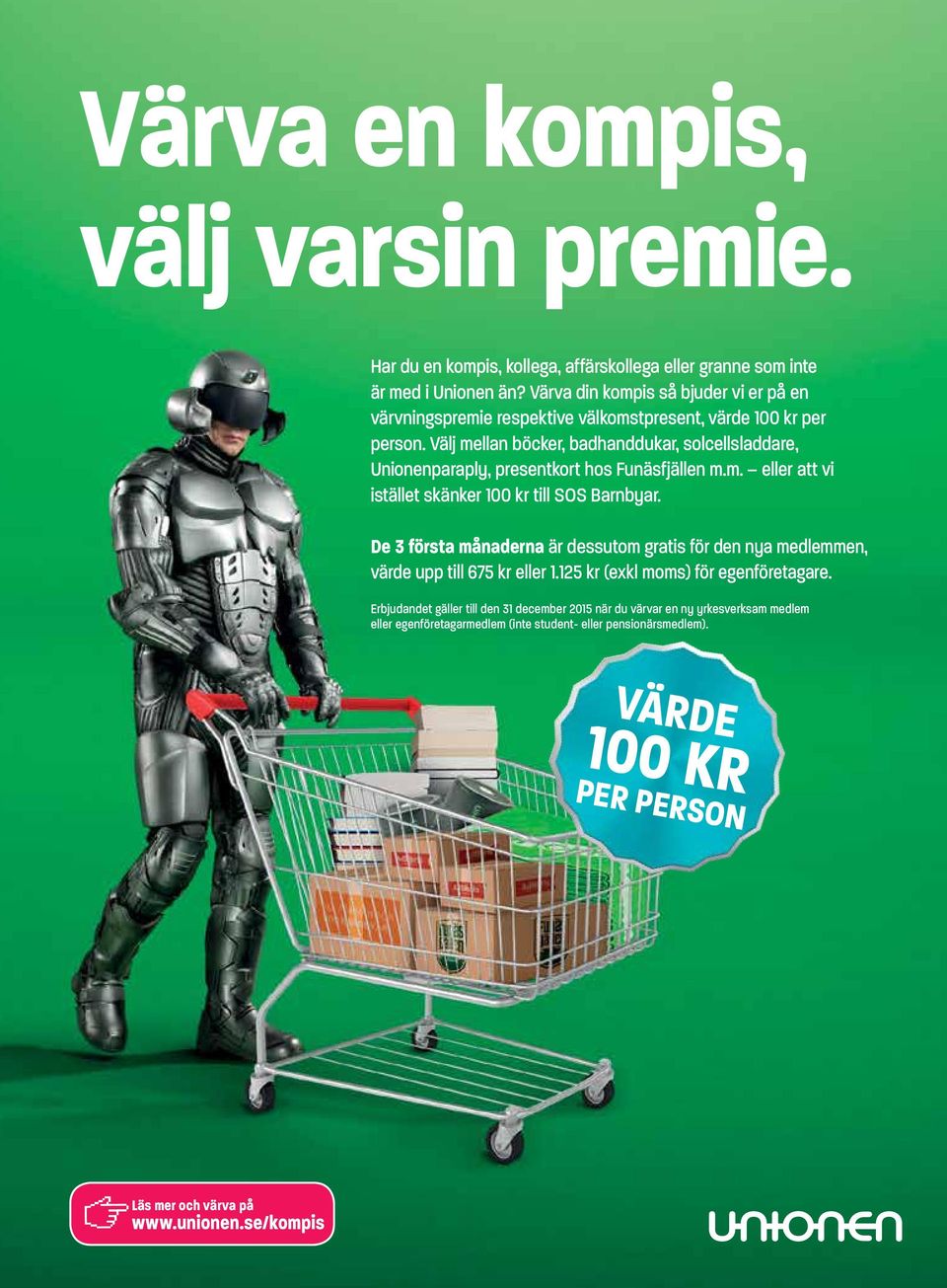 Välj mellan böcker, badhanddukar, solcellsladdare, Unionenparaply, presentkort hos Funäsfjällen m.m. eller att vi istället skänker 100 kr till SOS Barnbyar.