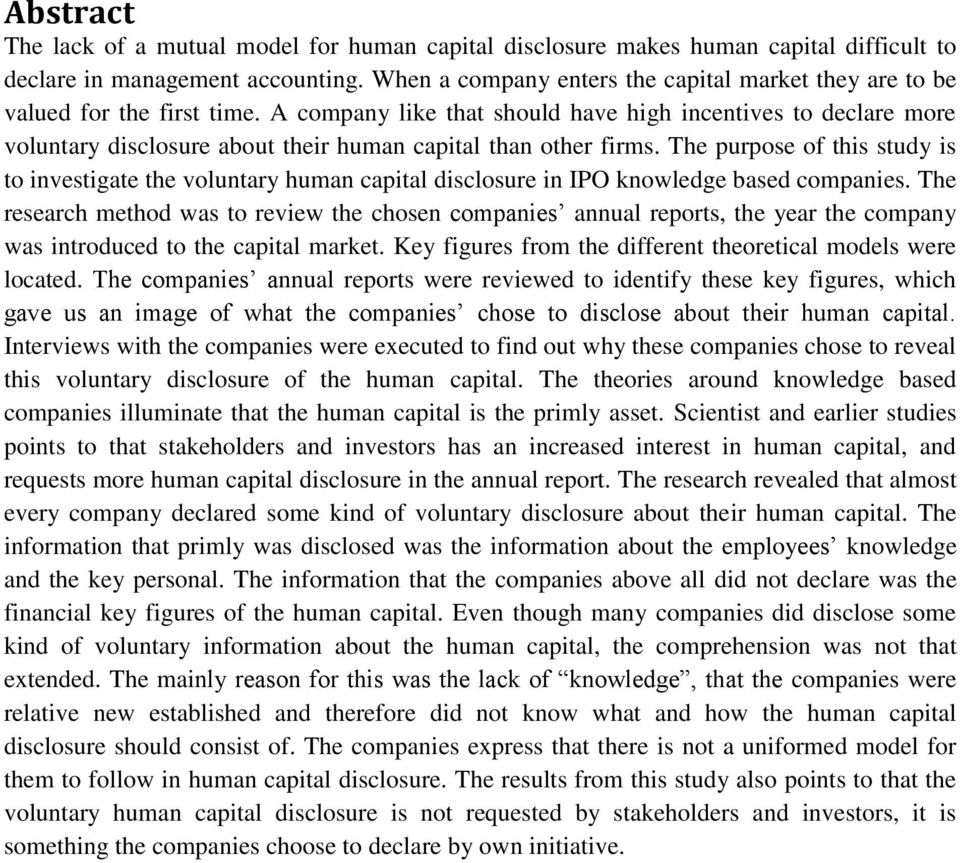 A company like that should have high incentives to declare more voluntary disclosure about their human capital than other firms.