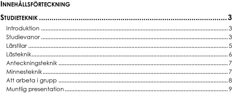 .. 5 Lästeknik... 6 Anteckningsteknik.