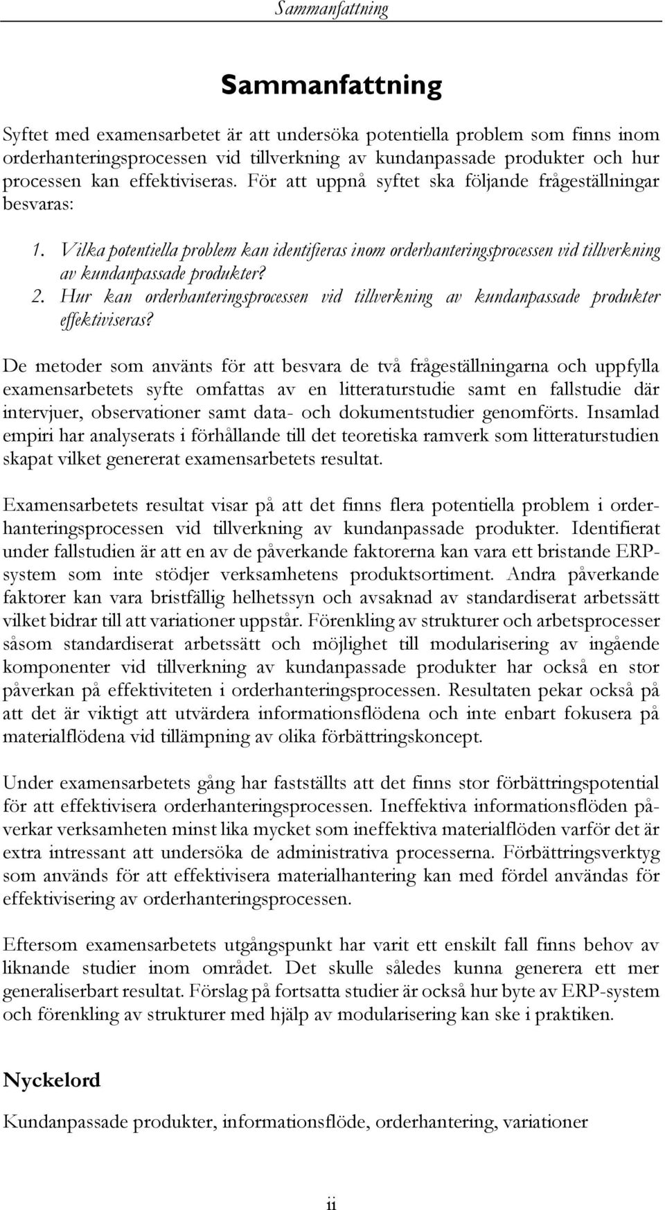 Hur kan orderhanteringsprocessen vid tillverkning av kundanpassade produkter effektiviseras?