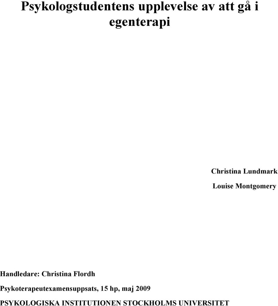 Christina Flordh Psykoterapeutexamensuppsats, 15 hp,