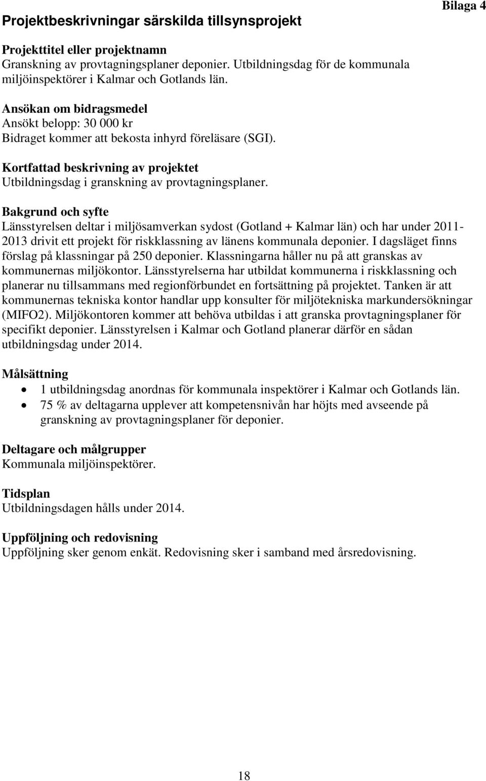 Kortfattad beskrivning av projektet Utbildningsdag i granskning av provtagningsplaner.